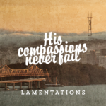 Pray Lamentations 3-5